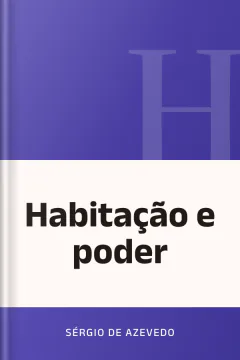 Habitação e poder - Sérgio de Azevedo