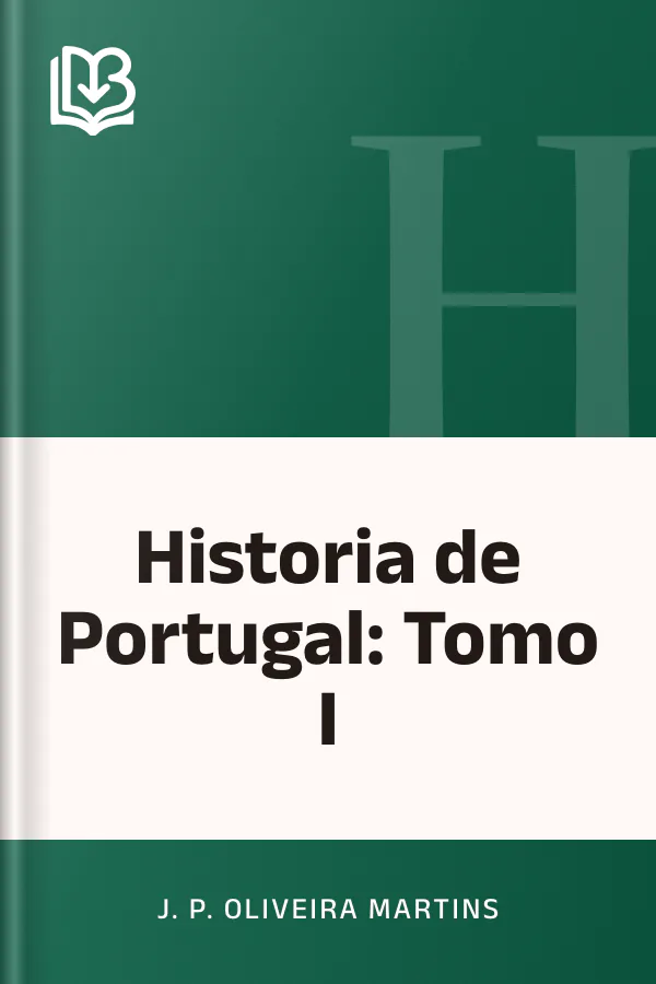 Historia de Portugal: Tomo I de J. P. Oliveira Martins, capa do livro