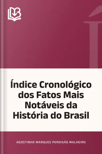 Índice Cronológico dos Fatos Mais Notáveis da História do Brasil de Agostinho Marques Perdigão Malheiro, capa do livro