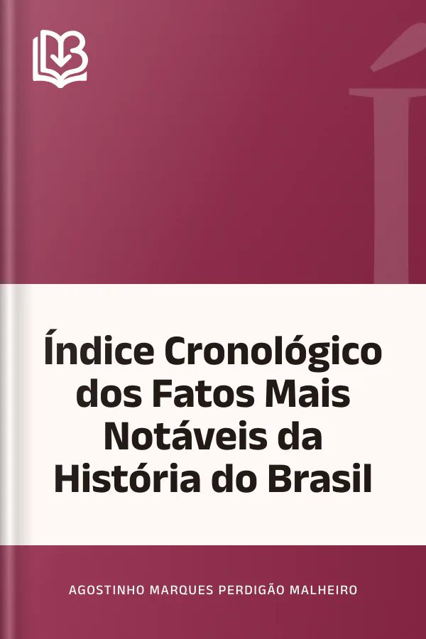 Índice Cronológico dos Fatos Mais Notáveis da História do Brasil de Agostinho Marques Perdigão Malheiro, capa do livro