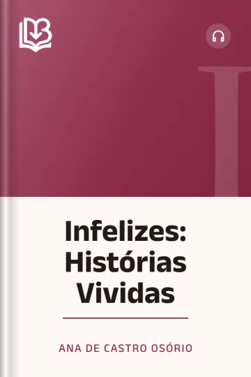 Infelizes: Histórias Vividas - Ana de Castro Osório