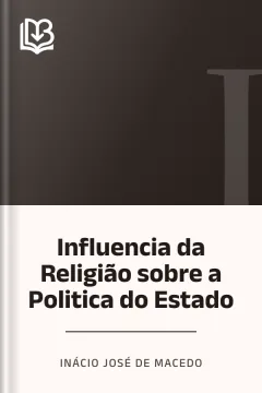 Influencia da Religião sobre a Politica do Estado - Inácio José de Macedo