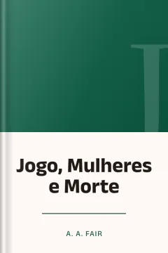 Jogo, Mulheres e Morte - A. A. Fair