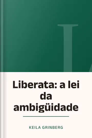 Liberata: a lei da ambigüidade de Keila Grinberg, capa do livro