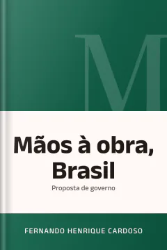 Mãos à obra, Brasil: proposta de governo - Fernando Henrique Cardoso