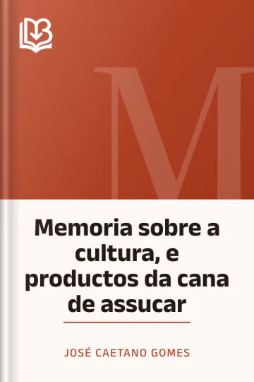 Memoria sobre a cultura, e productos da cana de assucar de José Caetano Gomes, capa do livro