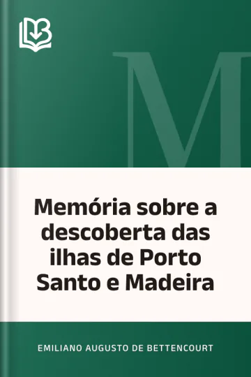 Memória sobre a descoberta das ilhas de Porto Santo e Madeira de Emiliano Augusto de Bettencourt, capa do livro