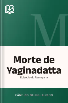 Morte de Yaginadatta: episódio do Ramayana - Cândido de Figueiredo