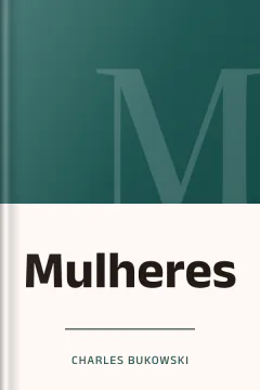Mulheres - Charles Bukowski