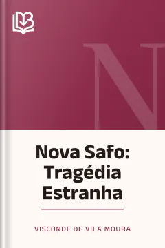 Nova Safo: Tragédia Estranha - Visconde de Vila Moura