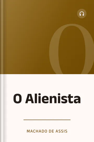 O Alienista - Machado de Assis
