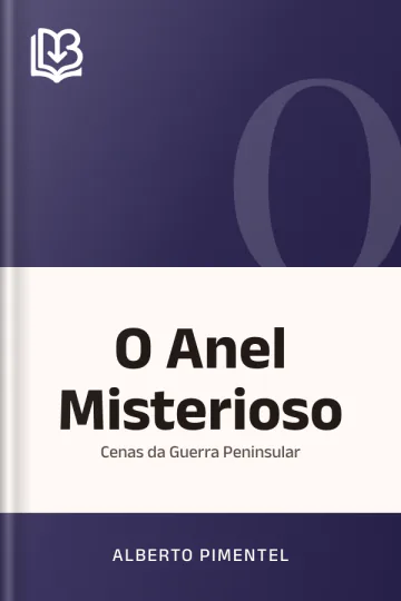 O Anel Misterioso: Cenas da Guerra Peninsular de Alberto Pimentel, capa do livro