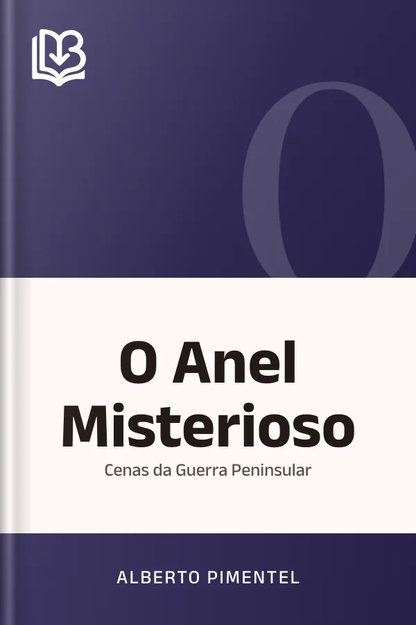 O Anel Misterioso: Cenas da Guerra Peninsular de Alberto Pimentel, capa do livro