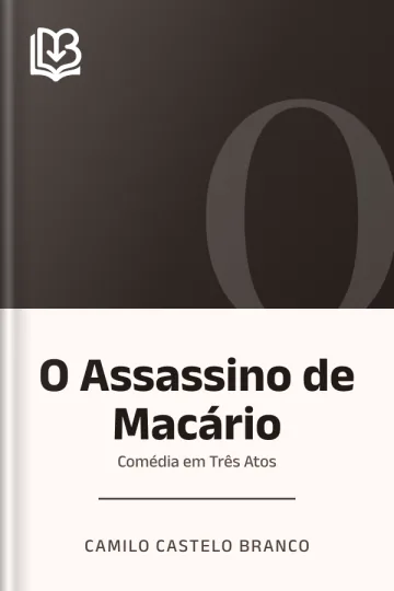O Assassino de Macário: Comédia em Três Atos de Camilo Castelo Branco, capa do livro