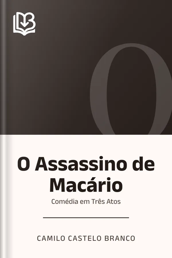 O Assassino de Macário: Comédia em Três Atos de Camilo Castelo Branco, capa do livro