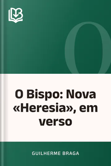 O Bispo: Nova «Heresia», em verso de Guilherme Braga, capa do livro