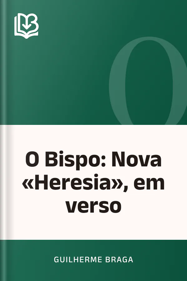 O Bispo: Nova «Heresia», em verso de Guilherme Braga, capa do livro