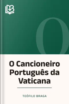 O Cancioneiro Português da Vaticana - Teófilo Braga