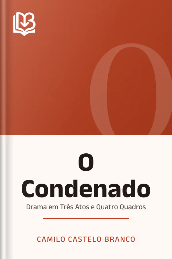 O Condenado: Drama em Três Atos e Quatro Quadros de Camilo Castelo Branco, capa do livro