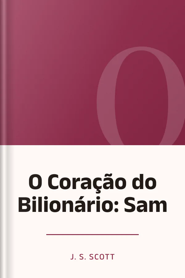 O Coração do Bilionário: Sam de J. S. Scott, capa do livro