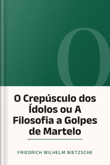 O Crepúsculo dos Ídolos ou A Filosofia a Golpes de Martelo de Friedrich Wilhelm Nietzsche, capa do livro