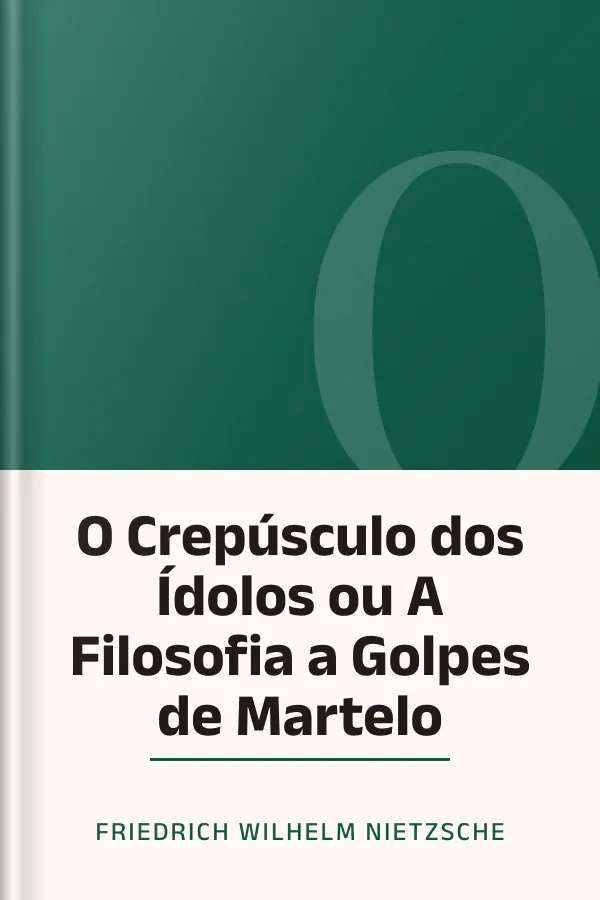 O Crepúsculo dos Ídolos ou A Filosofia a Golpes de Martelo de Friedrich Wilhelm Nietzsche, capa do livro