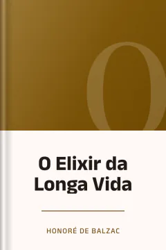 O Elixir da Longa Vida - Honoré de Balzac