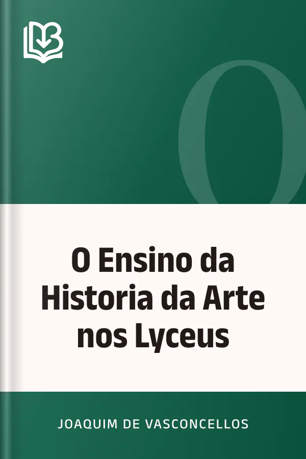 O Ensino da Historia da Arte nos Lyceus de Joaquim de Vasconcellos, capa do livro
