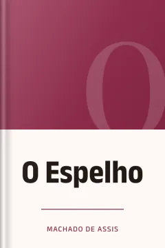 O Espelho - Machado de Assis