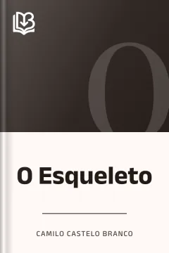 O Esqueleto - Camilo Castelo Branco