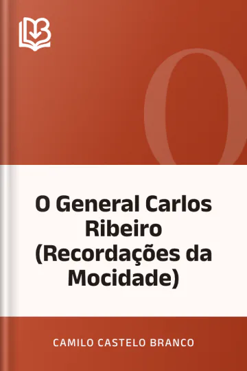O General Carlos Ribeiro (Recordações da Mocidade) de Camilo Castelo Branco, capa do livro