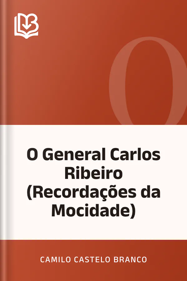 O General Carlos Ribeiro (Recordações da Mocidade) de Camilo Castelo Branco, capa do livro