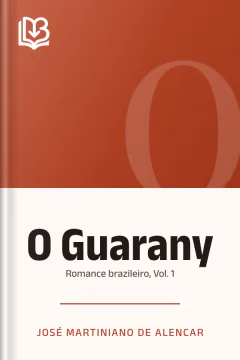 O Guarany - José Martiniano de Alencar