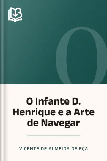 O Infante D. Henrique e a Arte de Navegar de Vicente de Almeida de Eça, capa do livro