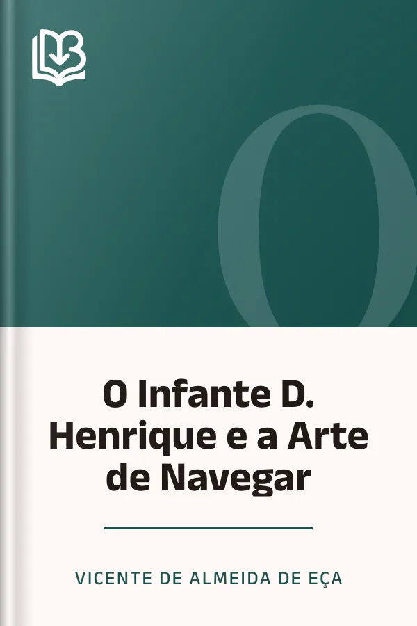O Infante D. Henrique e a Arte de Navegar de Vicente de Almeida de Eça, capa do livro