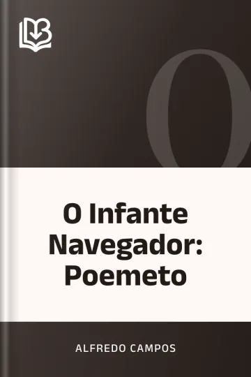 O Infante Navegador: Poemeto de Alfredo Campos, capa do livro