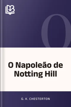 O Napoleão de Notting Hill - G. K. Chesterton