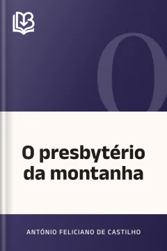 O presbytério da montanha - António Feliciano de Castilho
