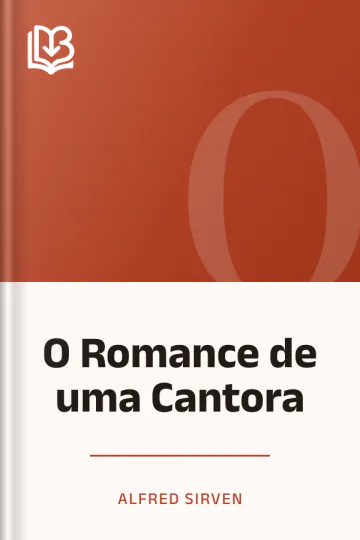 O Romance de uma Cantora - Alfred Sirven