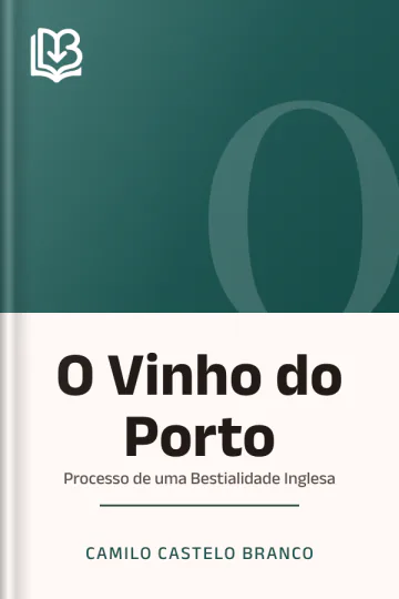 O Vinho do Porto: Processo de uma Bestialidade Inglesa de Camilo Castelo Branco, capa do livro