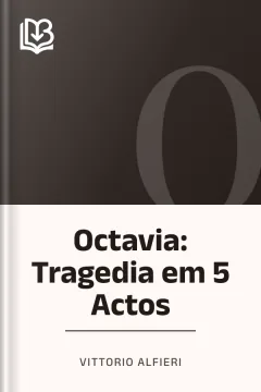 Octavia: Tragedia em 5 Actos - Vittorio Alfieri