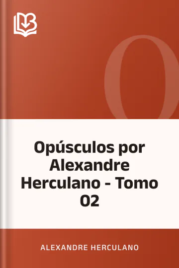 Opúsculos por Alexandre Herculano - Tomo 02 de Alexandre Herculano, capa do livro