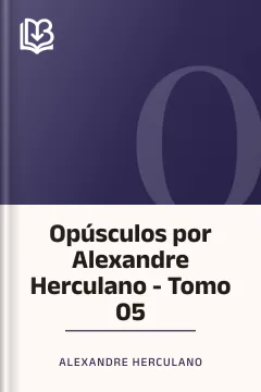 Opúsculos por Alexandre Herculano - Tomo 05 - Alexandre Herculano