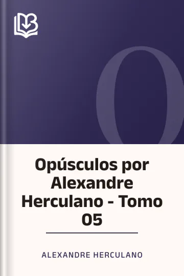 Opúsculos por Alexandre Herculano - Tomo 05 de Alexandre Herculano, capa do livro
