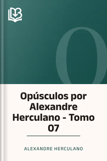 Opúsculos por Alexandre Herculano - Tomo 07 de Alexandre Herculano, capa do livro