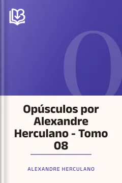 Opúsculos por Alexandre Herculano - Tomo 08 - Alexandre Herculano