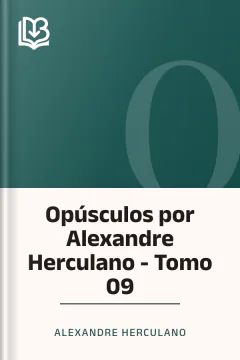 Opúsculos por Alexandre Herculano - Tomo 09 - Alexandre Herculano