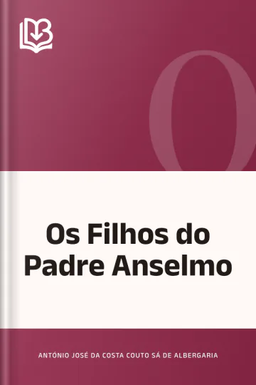 Os Filhos do Padre Anselmo de António José da Costa Couto Sá de Albergaria, capa do livro