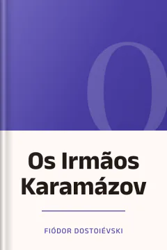 Os Irmãos Karamázov - Fiódor Dostoiévski