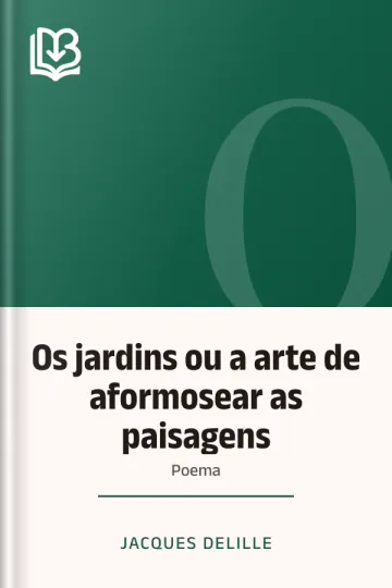 Os jardins ou a arte de aformosear as paisagens de Jacques Delille, capa do livro